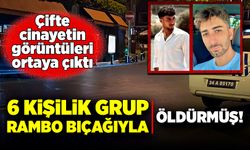 6 kişilik grup tarafından rambo bıçağıyla öldürülmüşler!