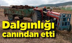 Dalgınlığı canından etti