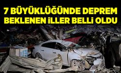 7 büyüklüğünde deprem beklenen iller açıklandı!