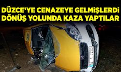 Düzce’ye cenazeye gelmişlerdi, dönüş yolunda kaza yaptılar!