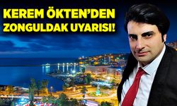 Kerem Ökten’den Zonguldak uyarısı!