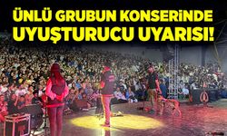 Ünlü grubun konserine narkotik ekipleri damga vurdu!