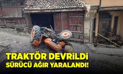 Traktör devrildi sürücü ağır yaralandı!