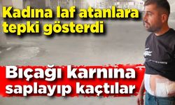 Kadınlara laf atanları uyardı; gözünü hastanede açtı