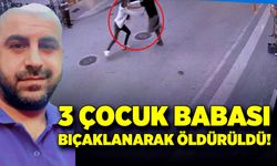 3 çocuk babasının bıçaklanma anı kamerada!