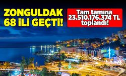 Zonguldak 68 ili geçti! Tam tamına 23.510.176.374 TL toplandı!
