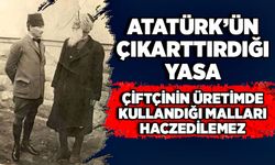 Atatürk’ün çıkarttırdığı yasa