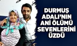 Durmuş Adalı’nın ani ölümü sevenlerini üzdü