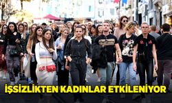 İşsizlikten kadınlar etkileniyor