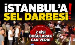 İstanbul'a sel darbesi! 2 kişi hayatını kaybetti!! Onlarca kişi kurtarılmayı bekliyor!