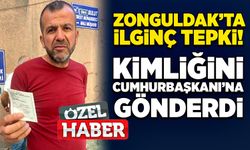 Zonguldak’ta ilginç tepki! Kimliğini Cumhurbaşkanı’na gönderdi