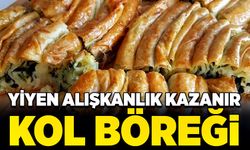 Yiyen alışkanlık kazanır: Kol böreği