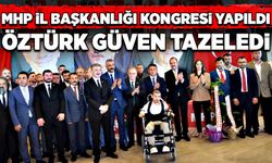 MHP İl başkanlığı kongresi yapıldı! Öztürk güven tazeledi