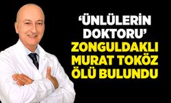 Ünlülerin Doktoru Zonguldaklı Toköz ölü bulundu