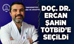 Doç. Dr. Ercan Şahin TOTBİD’e seçildi