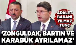 Adalet Bakanı Yılmaz Tunç: ‘Zonguldak, Bartın ve Karabük ayrılamaz’