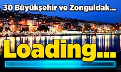 30 Büyükşehir ve Zonguldak… Loading…
