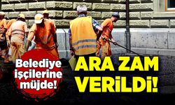 Belediye işçilerine müjde! Ara zam verildi