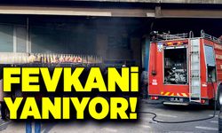 Fevkani yanıyor!