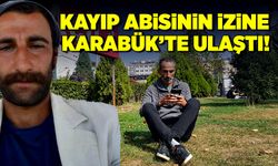 Kayıp abisinin izine Karabük’te ulaştı!