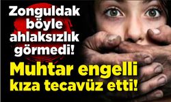 Zonguldak böyle ahlaksızlık görmedi! Muhtar engelli kıza tecavüz etti!