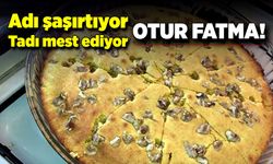 Adı şaşırtıyor ama tadı mest ediyor: Otur fatma!