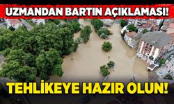 Uzmandan Bartın açıklaması! Tehlikeye hazır olun!