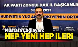 Mustafa Çağlayan: hep yeni hep ileri