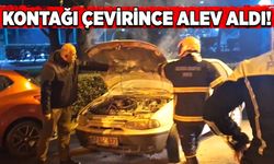 Kontağı çevirince alev aldı!