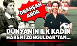 Dünyanın ilk kadın hakemi Zonguldak’tan… Drahşan Arda