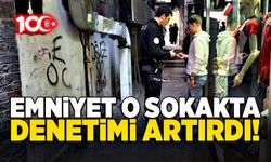 Emniyet o sokakta denetimi artırdı!