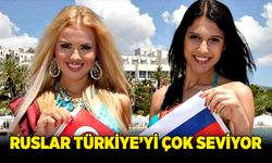 Ruslar Türkiye’yi çok seviyor
