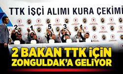 2 Bakan TTK için Zonguldak’a geliyor