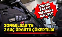 İçişleri Bakanı Yerlikaya duyurdu: Zonguldak’ta 2 suç örgütü çökertildi