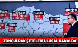 Zonguldak çeteleri Ulusal Kanalda!