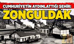 Cumhuriyetin aydınlattığı şehir: Zonguldak