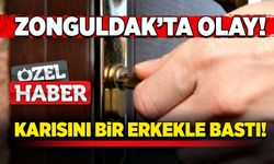 Zonguldak’ta olay! Karısını bir erkekle bastı!
