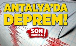 Antalya'da deprem meydana geldi!