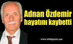 Adnan Özdemir hayatını kaybetti