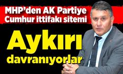 Mustafa Öztürk: 'Ak Parti İl Başkanı ve Milletvekilleri Cumhur ittifakına aykırı davranıyorlar'