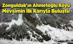 Zonguldak'ın Ahmetoğlu Köyü, mevsimin ilk karıyla buluştu