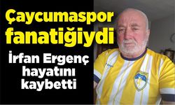 Çaycumaspor fanatiği İrfan Ergenç hayatını kaybetti