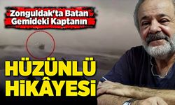 Zonguldak’ta batan gemideki, kaptanının hikâyesi yürek yaktı
