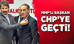 MHP’li başkan CHP’ye geçti!