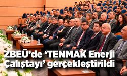 Zonguldak'ta ‘TENMAK Enerji Çalıştayı’ gerçekleştirildi