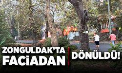 Zonguldak’ta faciadan dönüldü! Ortalık alev aldı!