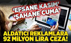 Aldatıcı reklamlara 92 milyon lira ceza