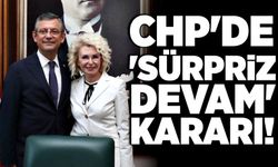 CHP'de 'Sürpriz Devam' kararı!