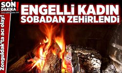 Zonguldak’ta acı olay! Engelli kadın sobadan zehirlenerek hayatını kaybetti!