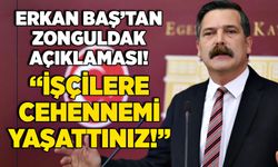 Erkan Baş’tan Zonguldak açıklaması! “işçilere cehennemi yaşattınız!”